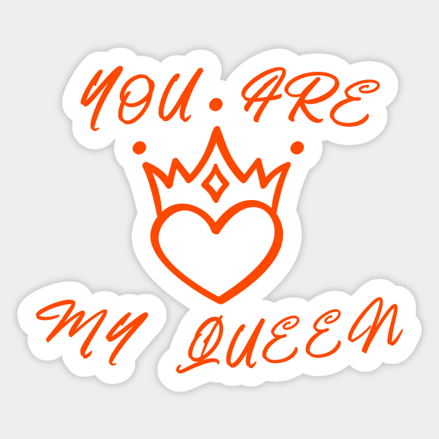 YOU ARE MY QUEEN , ROMANTIC COOL Sticker by ArkiLart Design